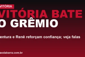 Vitória bate o Grêmio: Ventura e Renê reforçam confiança; veja falas