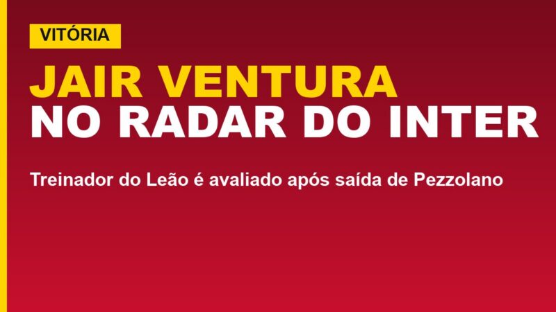 Vitória tem Jair Ventura no radar do Internacional; veja a lista