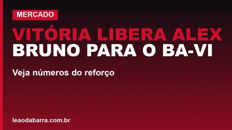 Vitória libera Alex Bruno para o Ba-Vi; veja números do reforço
