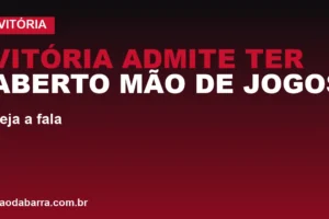 Vitória admite ter aberto mão de jogos do Brasileirão; veja a fala