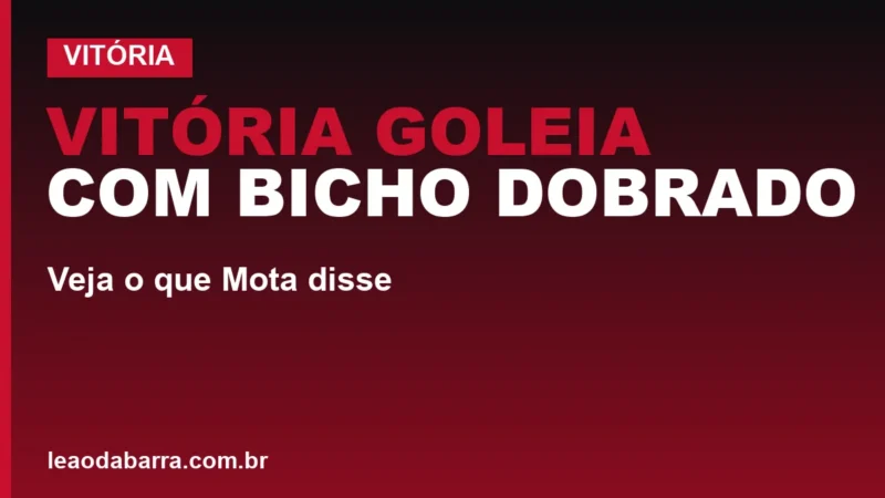 Vitória goleia com bicho dobrado: veja o que Mota disse