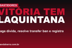 Vitória tem Laquintana: paga dívida, resolve transfer ban e registra