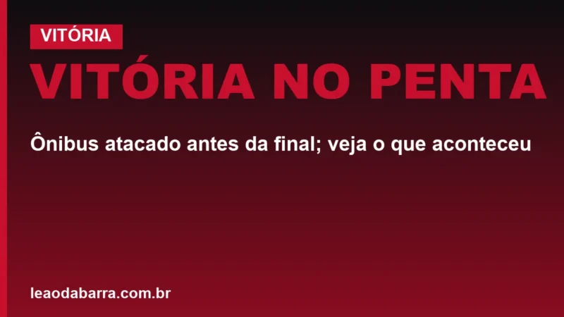 Vitória no penta: ônibus atacado antes da final; veja o que aconteceu