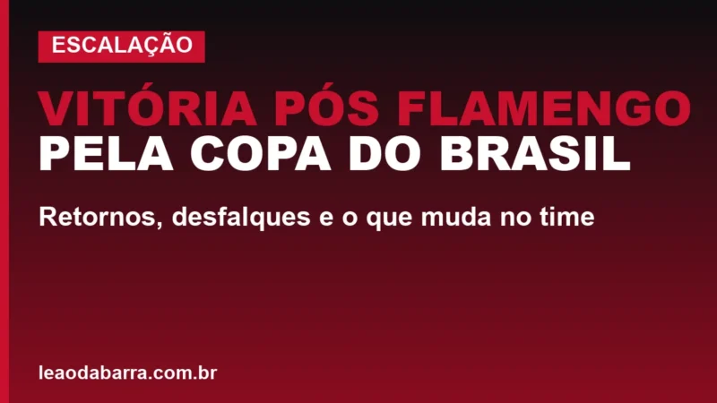 Vitória pós Flamengo pela Copa do Brasil encara Bragantino domingo (17/05): retornos, desfalques e o que muda no time