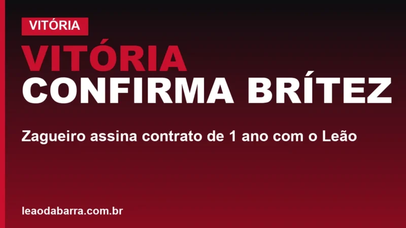 Vitória confirma Brítez: zagueiro assina contrato de 1 ano com o Leão