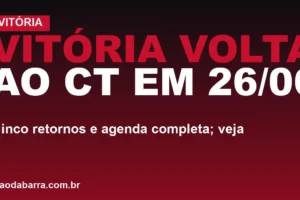 Vitória volta ao CT em 26/06: cinco retornos e agenda completa; veja