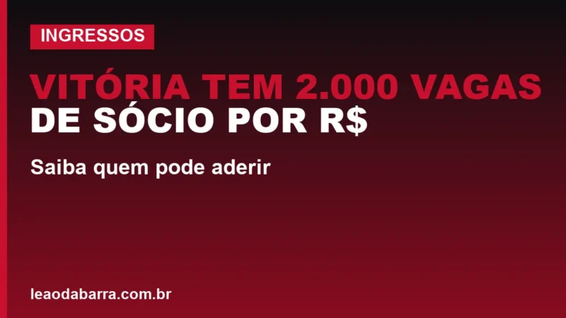 Vitória tem 2.000 vagas de sócio por R$ 40; saiba quem pode aderir