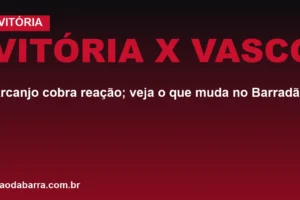 Vitória x Vasco: Arcanjo cobra reação; veja o que muda no Barradão