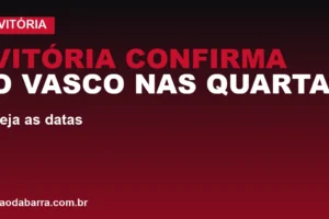 Vitória confirma o Vasco nas quartas da Copa do Brasil; veja as datas