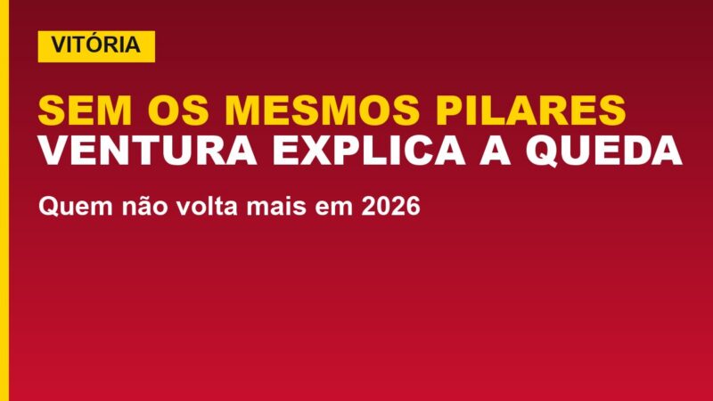 Vitória perde pilares: Ventura revela, veja quem não volta em 2026
