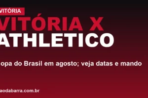 Vitória x Athletico: Copa do Brasil em agosto; veja datas e mando