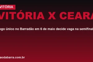 Vitória x Ceará: jogo único no Barradão em 6 de maio decide vaga na semifinal