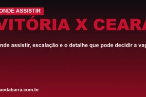 Vitória x Ceará: onde assistir, escalação e o detalhe que pode decidir a vaga