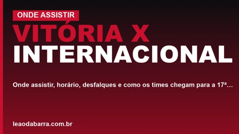 Vitória x Internacional: onde assistir, horário, desfalques e como os times chegam para a 17ª rodada do Brasileirão