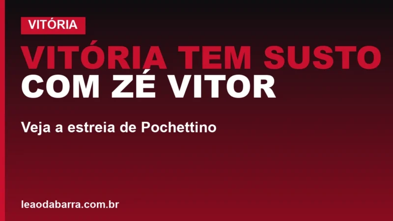 Vitória tem susto com Zé Vitor: veja a estreia de Pochettino