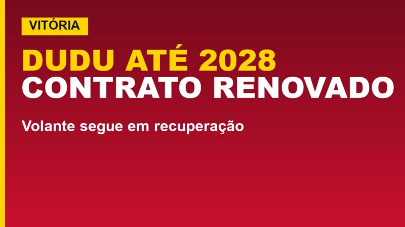 Vitória renova contrato de Dudu até 2028: veja o prazo de retorno