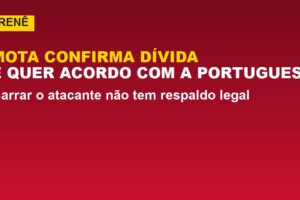 Mota e a dívida por Renê: R$ 2 milhões e acordo com a Portuguesa; veja